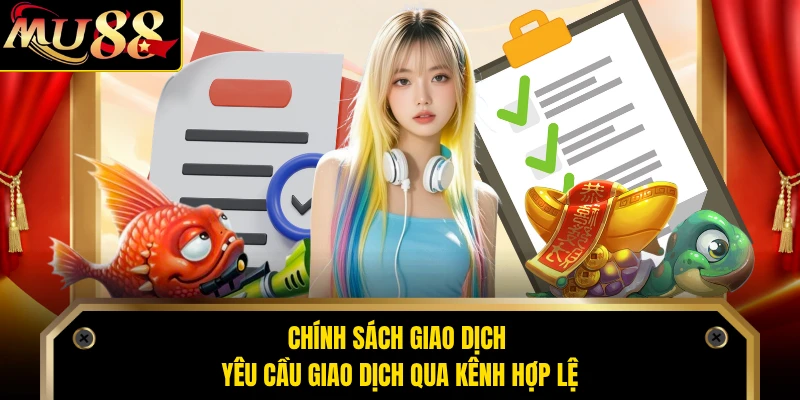 Chính sách giao dịch yêu cầu giao dịch qua kênh hợp lệ