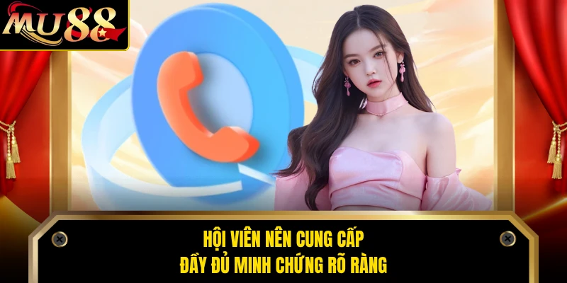 Hội viên nên cung cấp đầy đủ minh chứng rõ ràng